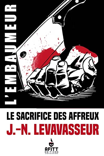 L'embaumeur. Le sacrifice des affreux