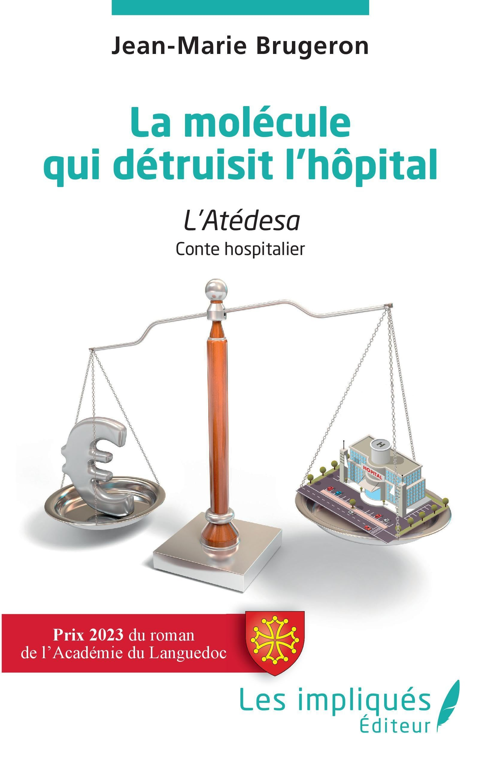 La molécule qui détruisit l'hôpital : l'Atédesa : conte hospitalier
