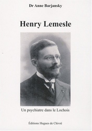 Henry Lemesle : un psychiatre dans le Lochois