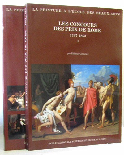 Les Concours des prix de Rome : 1797-1863. Vol. 1
