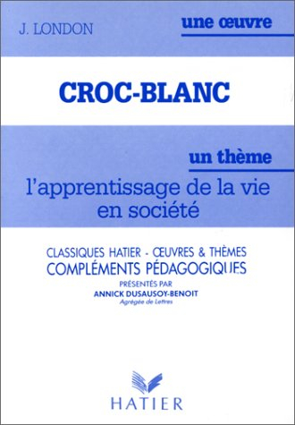 Croc-Blanc, J. London : compléments pédagogiques