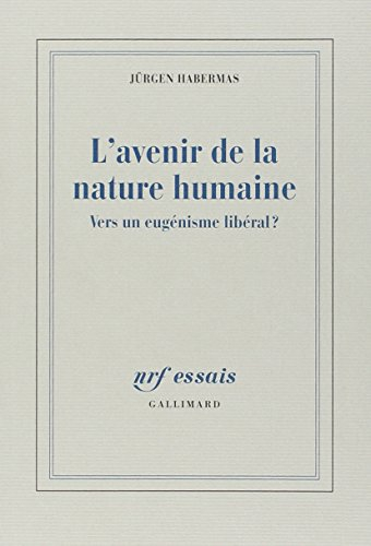 L'avenir de la nature humaine : vers un eugénisme libéral ?