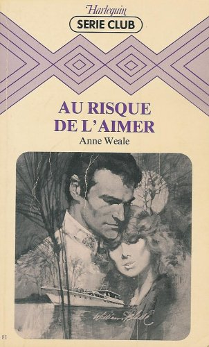 au risque de l'aimer : collection : harlequin série club n, 81