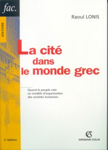 La cité dans le monde grec : structures, fonctionnement, contradictions