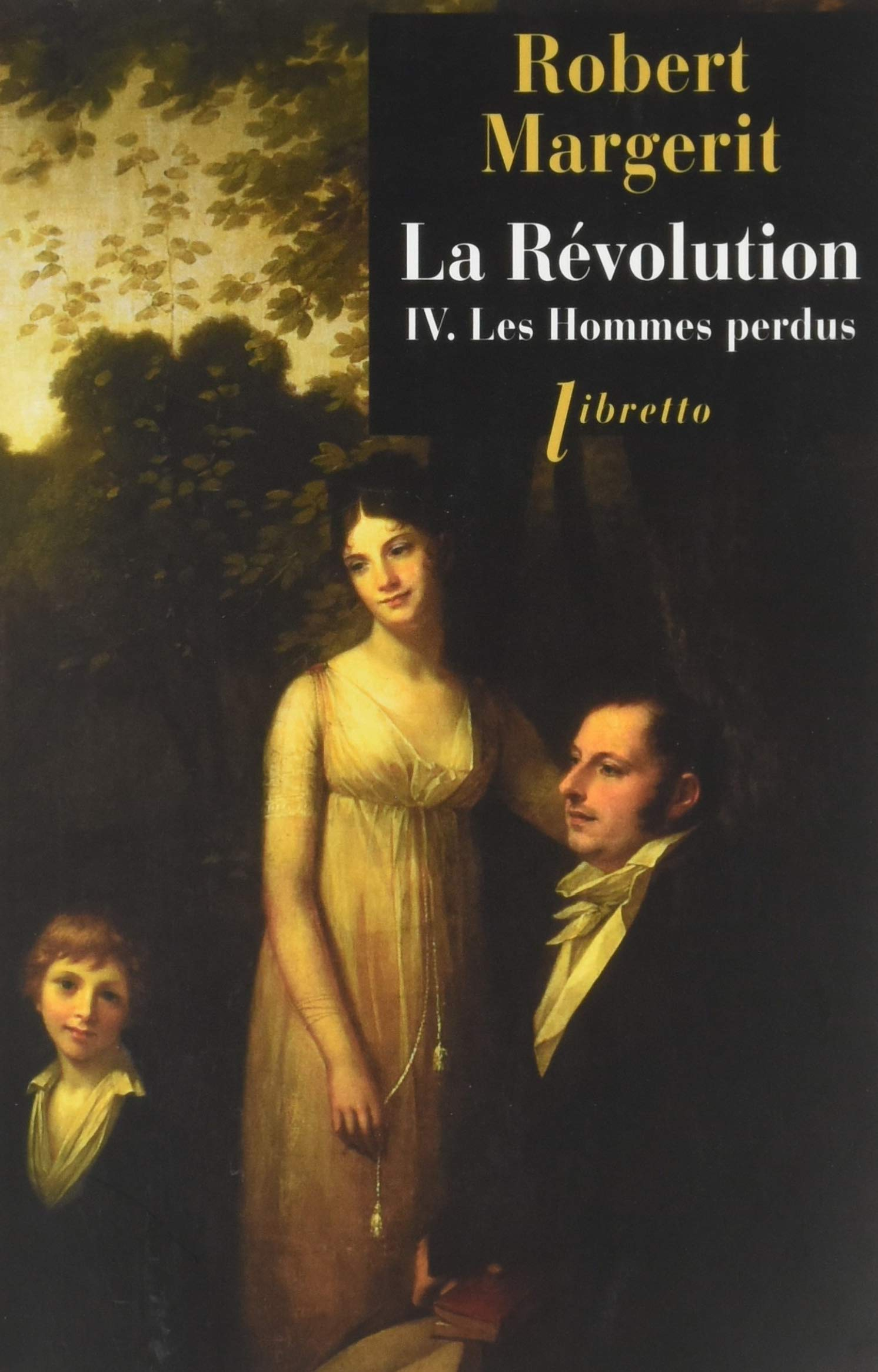 La Révolution. Vol. 4. Les hommes perdus