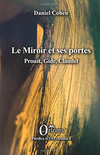 Le trésor familier des rythmes. Vol. 2. Le miroir et ses portes : Proust, Gide, Claudel