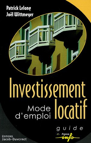 Investissement locatif, mode d'emploi