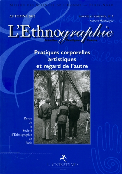 Ethnographie (L'), n° 5. Pratiques corporelles artistiques et regard de l'autre