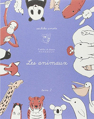 L'atelier de dessin. Vol. 2. Les animaux