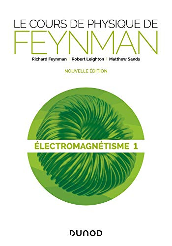 Le cours de physique de Feynman. Electromagnétisme. Vol. 1