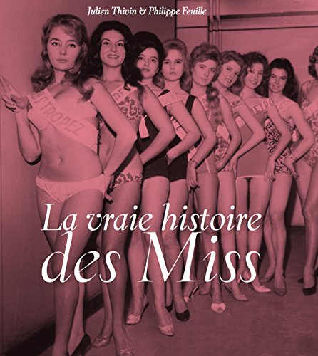 La vraie histoire des Miss