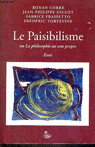Le paisibilisme, ou la philosophie au sens propre