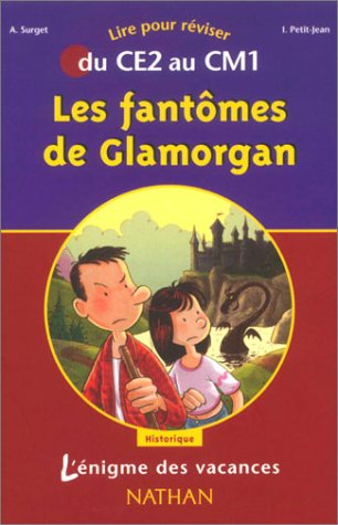 l'Énigme des vacances : les fantômes de glamorgan, lire pour réviser du ce2 au cm1