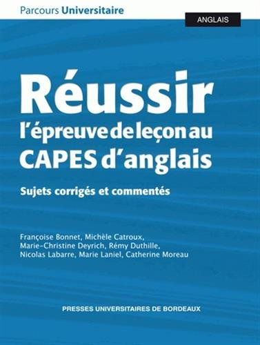 Réussir l'épreuve de leçon au CAPES d'anglais : sujets corrigés et commentés