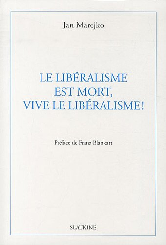Le libéralisme est mort, vive le libéralisme !