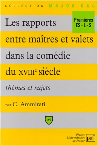 Rapports entre maîtres et valets dans la comédie du XVIIIe : thèmes et sujets