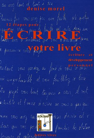 12 étapes pour écrire votre livre : écriture et développement personnel