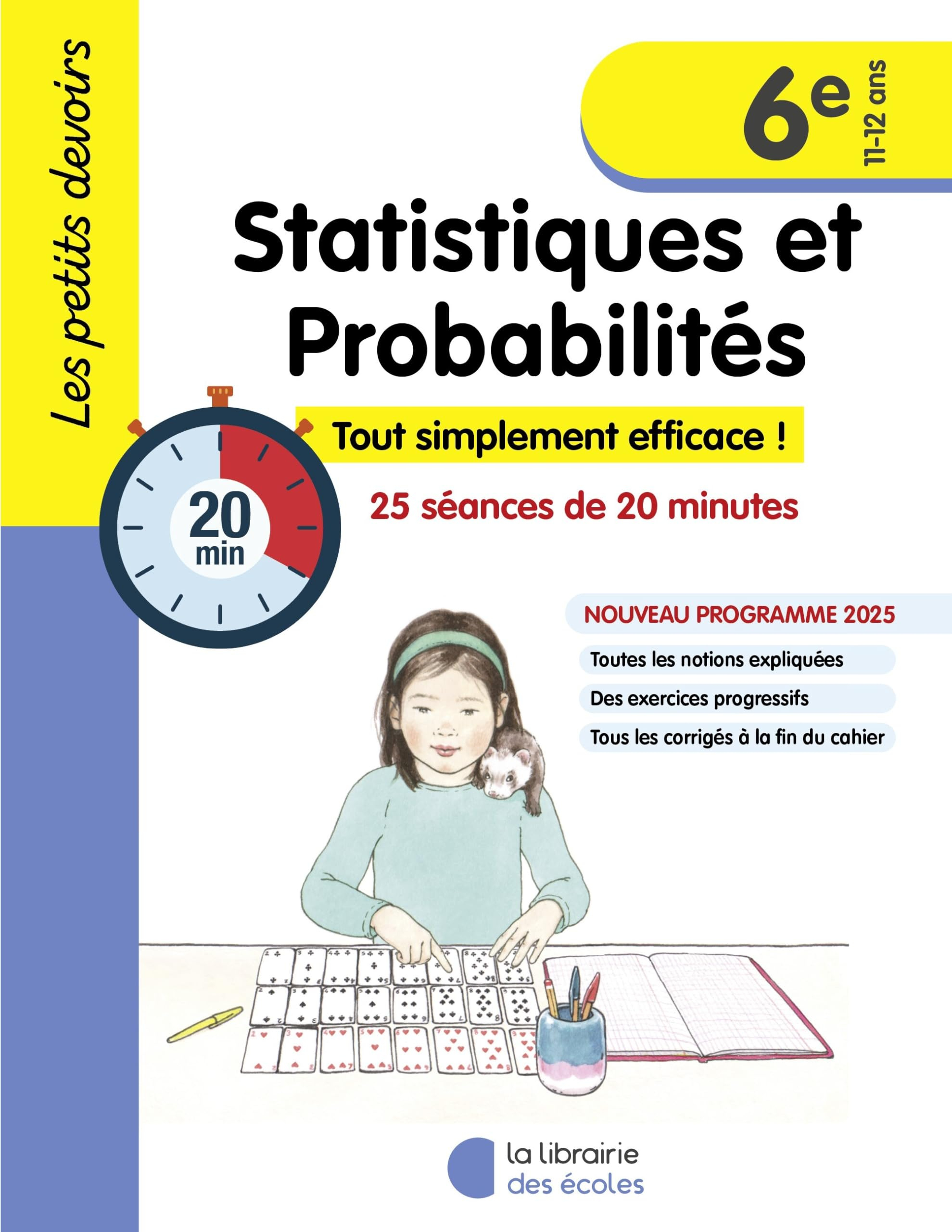 Statistiques et probabilités, 6e, 11-12 ans : tout simplement efficace ! : 25 séances de 20 minutes,