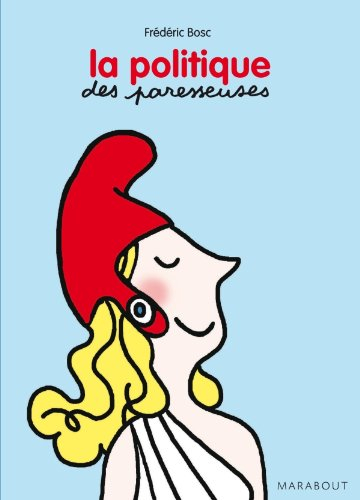 La vie politique (enfin) expliquée aux paresseuses