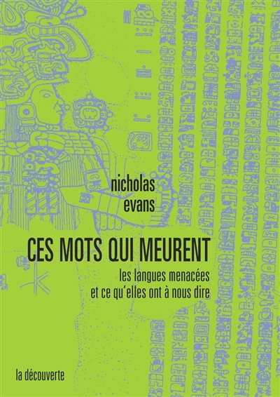 Ces mots qui meurent : les langues menacées et ce qu'elles ont à nous dire