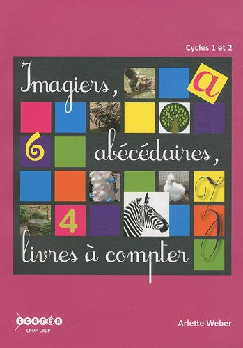 Imagiers, abécédaires, livres à compter : cycles 1 et 2