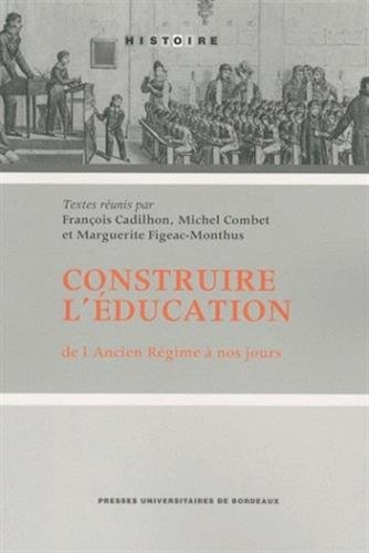 Construire l'éducation : de l'Ancien Régime à nos jours