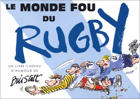 Le monde fou du rugby