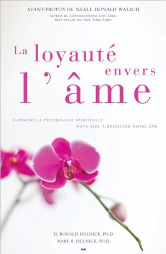 La loyauté envers l'âme : comment la psychologie spirituelle nous aide à respecter notre âme
