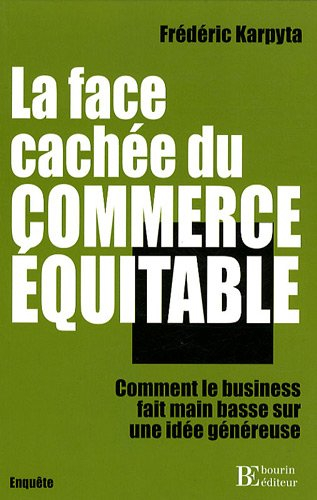 La face cachée du commerce équitable : comment le business fait main basse sur une idée généreuse