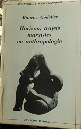horizon, trajets marxistes en anthropologie.
