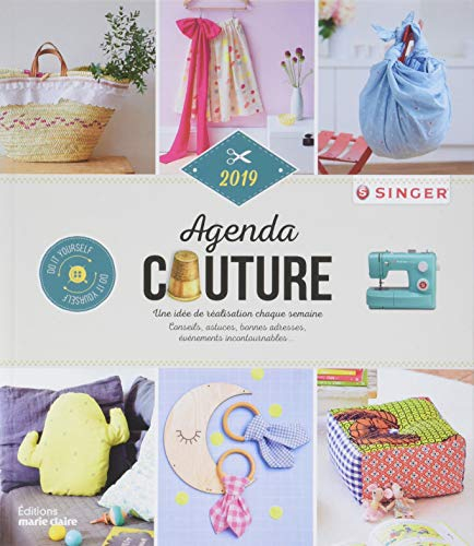 Agenda couture 2019 : une idée de réalisation chaque semaine : conseils, astuces, bonnes adresses, é