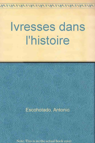 Ivresses dans l'histoire : les drogues, des origines à leur interdiction