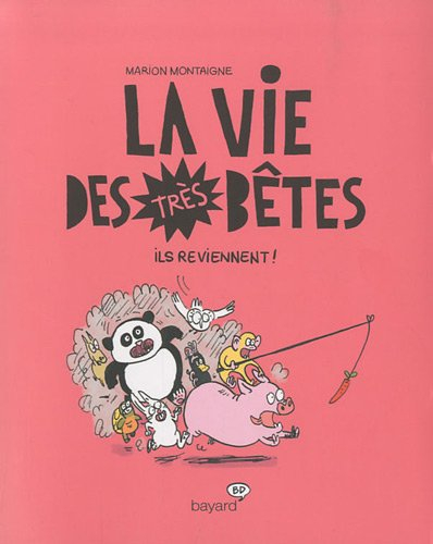 La vie des très bêtes. Vol. 2. Ils reviennent !