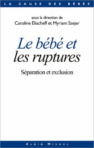 Le bébé et les ruptures : séparation et exclusion