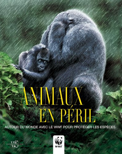Animaux en péril : autour du monde avec le WWF pour protéger les espèces