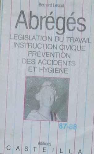 abrégés 87-88 : législation du travail, sécurité sociale, instruction civique, prévention des accide