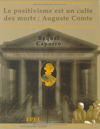 Le positivisme est un culte des morts : Auguste Comte