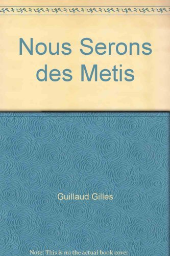 nous serons des metis