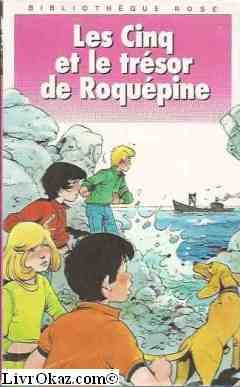 les cinq et le trésor de roquépine : une nouvelle aventure des personnages créés par enid blyton