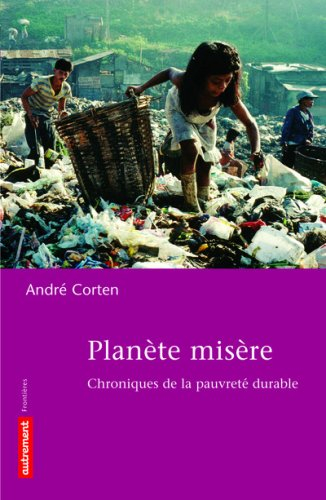 Planète misère : chroniques de la pauvreté durable