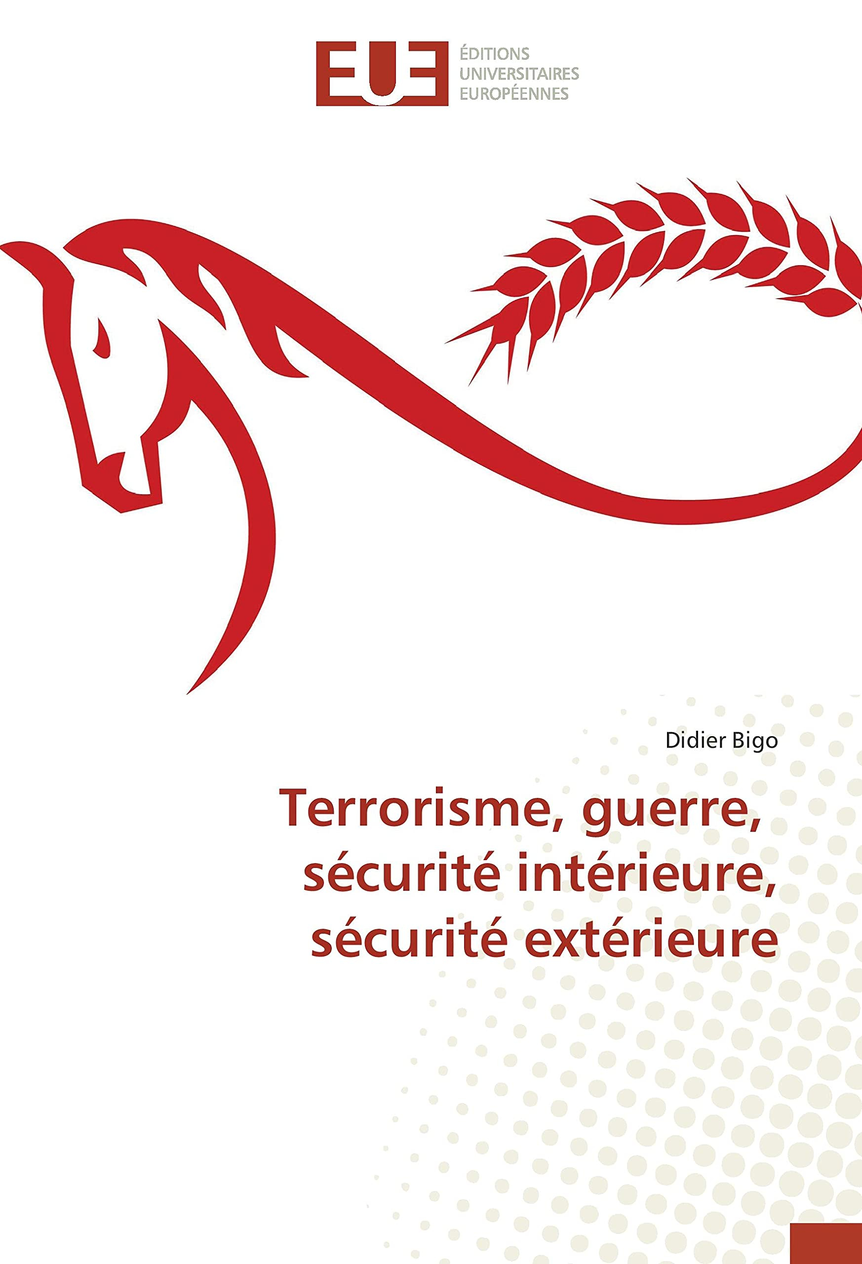 Terrorisme, guerre, securite interieure, securite exterieure