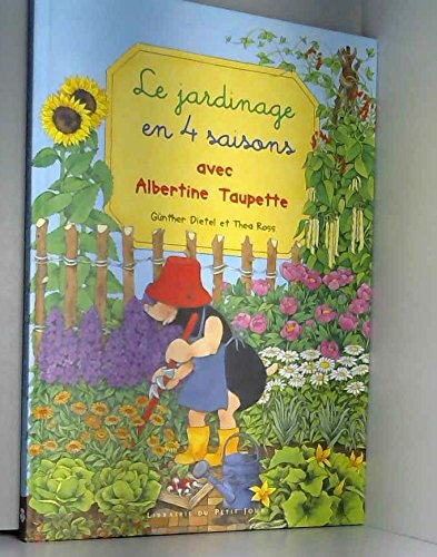 Le jardinage en 4 saisons avec Albertine Taupette
