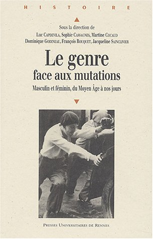 Le genre face aux mutations : masculin et féminin, du Moyen Age à nos jours