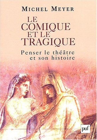 Le comique et le tragique : penser le théâtre et son histoire