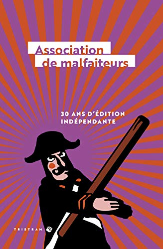 Association de malfaiteurs : 30 ans d'édition indépendante