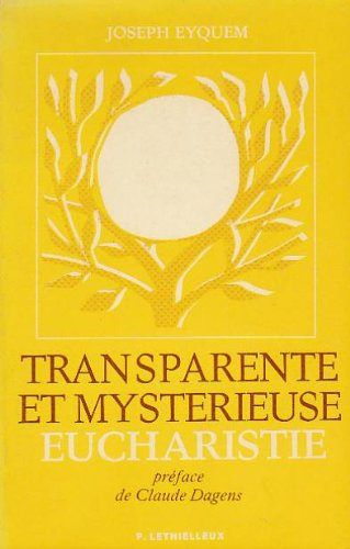 Transparente et mystérieuse Euchariste