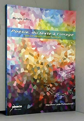 Poésie, du texte à l'image : pour une approche sensible et artistique