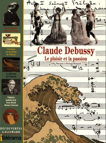 Claude Debussy : le plaisir et la passion