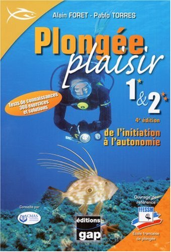 Plongée plaisir : niveaux 1 & 2, de l'initiation à l'autonomie