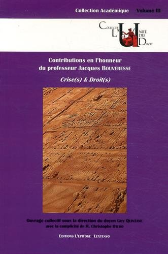crise(s) & droit(s) : contributions en l'honneur du professeur jacques bouveresse